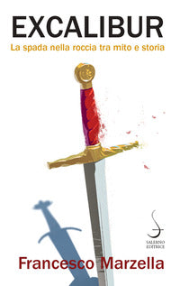 Excalibur - la spada nella roccia tra mito e storia 