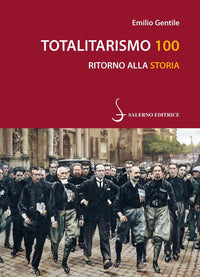 Totalitarismo 100 - ritorno alla storia 