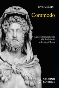 Commodo - l'imperatore gladiatore che diede inizio al declino di roma 