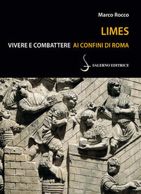 Limes - vivere e combattere ai confini di roma 