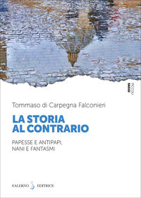 Storia al contrario - papesse e antipapi nani e fantasmi 