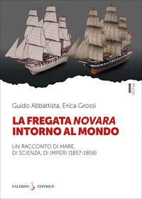 Fregata novara intorno al mondo - un racconto di mare di scienza, di imperi 1857 - 1859 