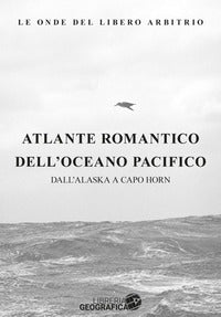 Atlante romantico dell'oceano atlantico - dall'alaska a capo horn 
