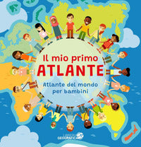 Mio primo atlante - atlante del mondo per bambini 