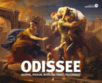 Odissee - diaspore invasioni migrazioni viaggi e pellegrinaggi 