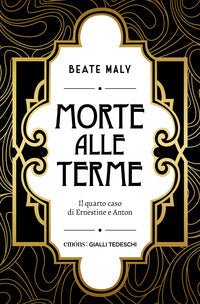 Morte alle terme - il quarto caso di ernestine e anton 