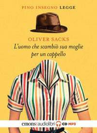 Uomo che scambio' sua moglie per un cappello letto da pino insegno 