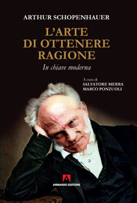 Arte di ottenere ragione - in chiave moderna 