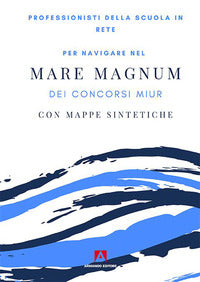 Professionisti della scuola in rete per navigare nel mare magnum dei concorsi miur con mappe 