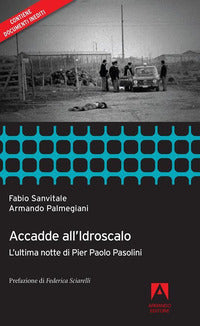 Accadde all'idroscalo - l'ultima notte di pier paolo pasolini 