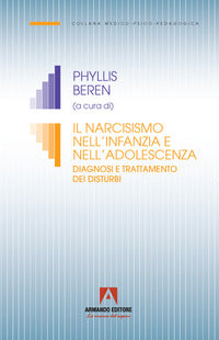 Narcisismo nell'infanzia e nell'adolescenza - diagnosi e trattamento dei disturbi 