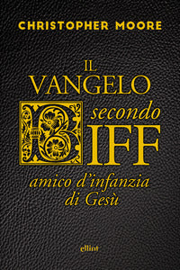 Vangelo secondo biff - amico d'infanzia di gesu' 