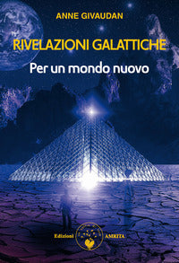 Rivelazioni galattiche - per un mondo nuovo 