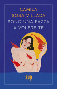 Sono una pazza a volere te 