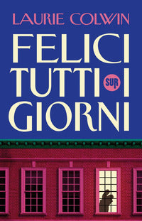 Felici tutti i giorni 