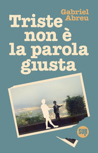 Triste non e' la parola giusta 