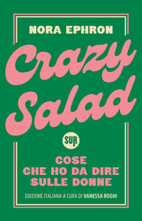 Crazy salad - cose che ho da dire sulle donne 