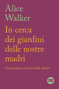 In cerca dei giardini delle nostre madri - l'esperienza creativa delle donne 