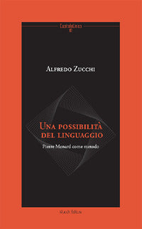 Possibilita' del linguaggio - pierre menard come metodo 