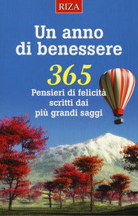 Anno di benessere 365 pensieri di felicita' scritti dai piu' grandi saggi