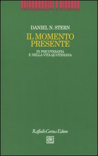Momento presente - in psicoterapia e nella vita quotidiana 