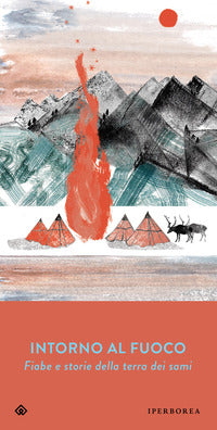 Intorno al fuoco - fiabe e storie della terra dei sami 