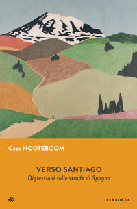 Verso santiago - disgressioni sulle strade di spagna 