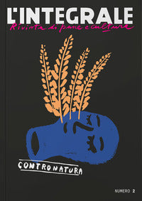 Integrale 2 rivista di pane e cultura contronatura 