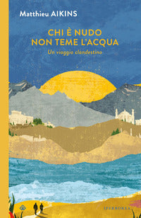 Chi e' nudo non teme l'acqua - un viaggio clandestino 