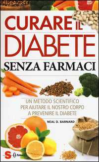 Curare il diabete senza farmaci - un metodo scientifico per aiutare il nostro corpo a prevenire 
