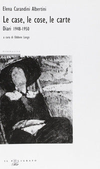 Case cose le carte - diari 1948-1950 