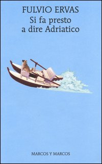 Si fa presto a dire adriatico 