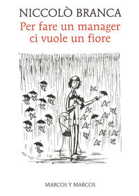 Per fare un manager ci vuole un fiore 