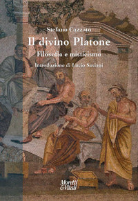 Divino platone - filosofia e misticismo 