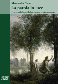 Parola in luce - tracce orfiche nella letteratura contemporanea 