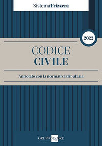 Codice civile 2022 annotato con la normativa tributaria 