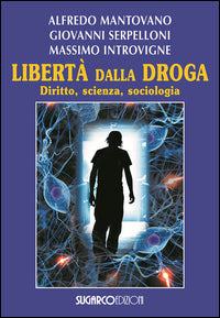Liberta' dalla droga - diritto scienza sociologia 