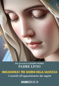 Medjugorje - i tre giorni della salvezza 