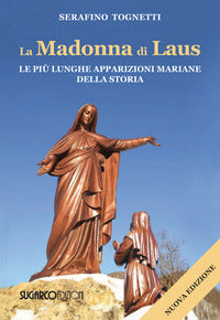 Madonna di laus - le piu' lunghe apparizioni mariane della storia 