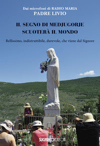 Segno di medjugorje scuotera' il mondo 