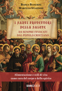 Santi protettori della salute da sempre invocati dal popolo cristiano - alimentazione e stili di 