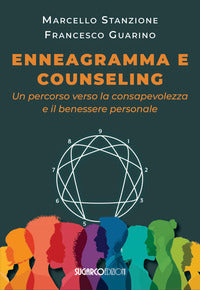 Enneagramma e counseling - un percorso verso la consapevolezza e il benessere personale 