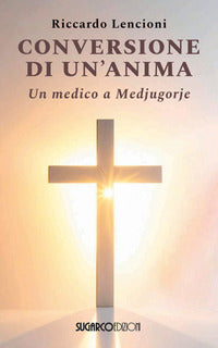 Conversione di un'anima - un medico a medjugorje 