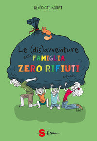 Disavventure della famiglia zero rifiuti o quasi 