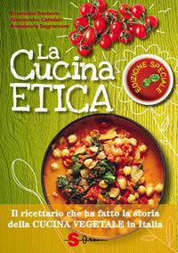Cucina etica - il ricettario che ha fatto la storia della cucina vegetale in italia 