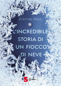 Incredibile storia di un fiocco di neve 