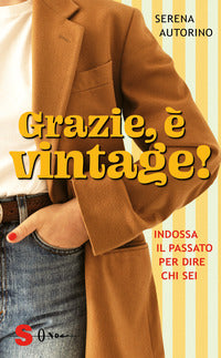 Grazie e' vintage - indossa il passato per dire chi sei 