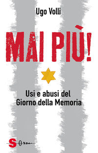 Mai piu' ! usi e abusi del giorno della memoria 