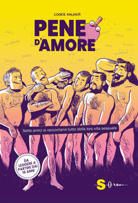 Pene d'amore - sette amici si raccontano tutto della loro vita sessuale 