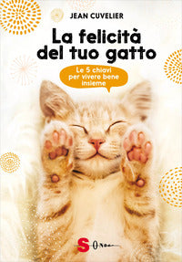 Felicita' del tuo gatto - le 5 chiavi per vivere bene insieme 
